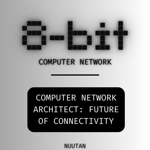 Computer Network Architect: Future of Connectivity